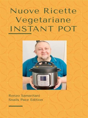 cover image of Nuove Ricette Vegetariane--Instant Pot 1